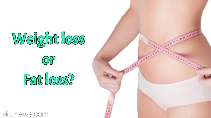 Weight loss or fat loss?