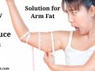 Best solution for women's arm fat