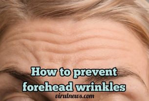 How to prevent forehead wrinkles and fine lines?