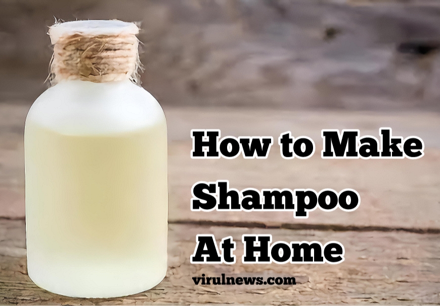 3 best ways to make shampoo at home.